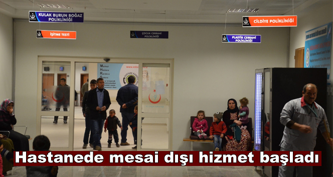 Hastanede mesai dışı hizmet başladı