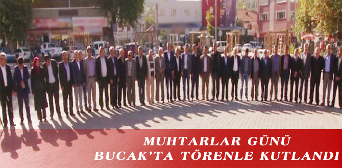 MUHTARLAR GÜNÜ, BUCAK’TA TÖRENLE KUTLANDI