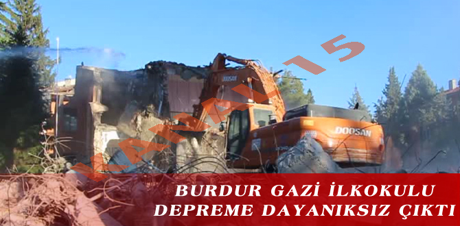 BURDUR GAZİ İLKOKULU DEPREME DAYANIKSIZ ÇIKTI, BİNANIN YIKIM İŞLEMİ TAMAMLANDI