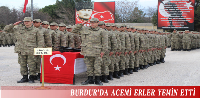 BURDUR’DA ACEMİ ERLER YEMİN ETTİ