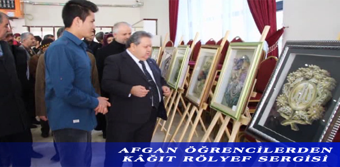 AFGAN ÖĞRENCİLERDEN KÂĞIT RÖLYEF SERGİSİ