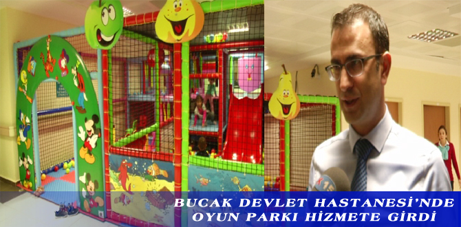 BUCAK DEVLET HASTANESİ’NDE OYUN PARKI HİZMETE GİRDİ