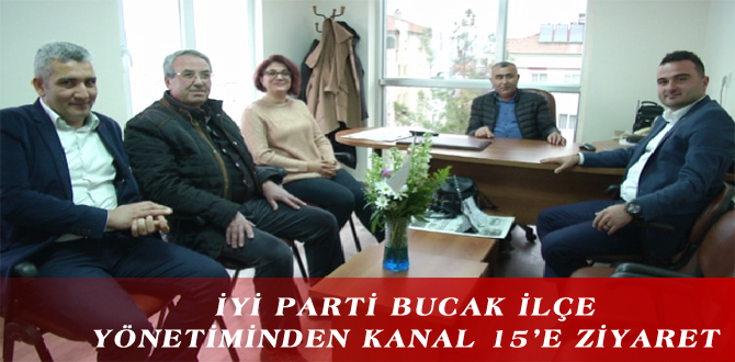 İYİ PARTİ BUCAK İLÇE YÖNETİMİNDEN KANAL 15’E ZİYARET