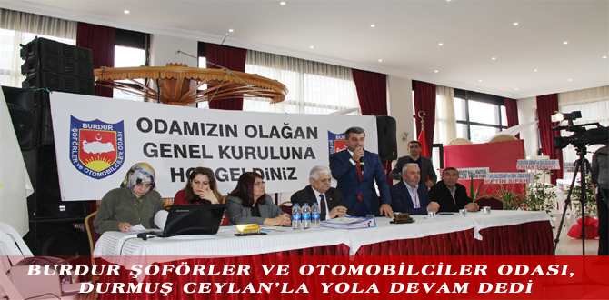 BURDUR ŞOFÖRLER VE OTOMOBİLCİLER ODASI, DURMUŞ CEYLAN’LA YOLA DEVAM DEDİ