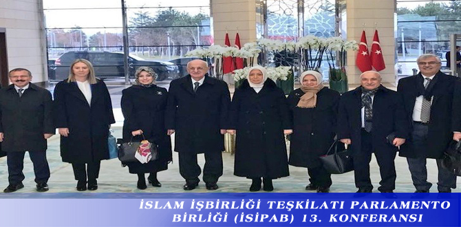 İSLAM İŞBİRLİĞİ TEŞKİLATI PARLAMENTO BİRLİĞİ (İSİPAB) 13. KONFERANSI