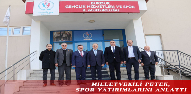 MİLLETVEKİLİ PETEK, SPOR YATIRIMLARINI ANLATTI