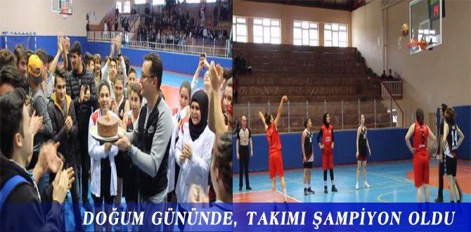 DOĞUM GÜNÜNDE, TAKIMI ŞAMPİYON OLDU