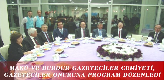 MAKÜ VE BURDUR GAZETECİLER CEMİYETİ, GAZETECİLER ONURUNA PROGRAM DÜZENLEDİ