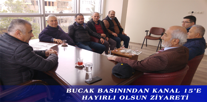 BUCAK BASININDAN KANAL 15’E HAYIRLI OLSUN ZİYARETİ