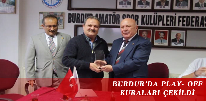 BURDUR’DA PLAY- OFF KURALARI ÇEKİLDİ