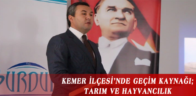 KEMER İLÇESİ’NDE GEÇİM KAYNAĞI; TARIM VE HAYVANCILIK