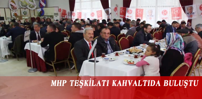 MHP TEŞKİLATI KAHVALTIDA BULUŞTU