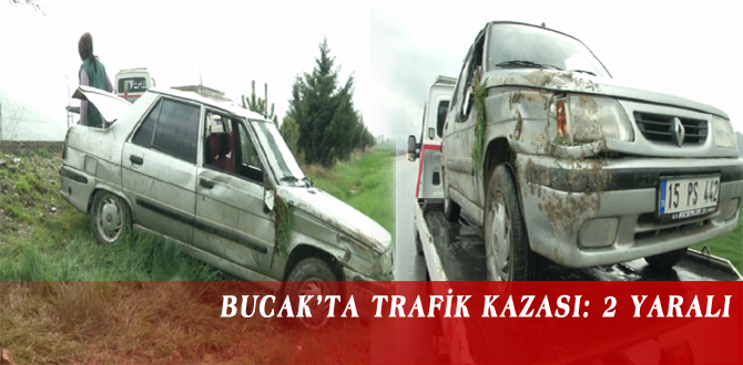 BUCAK’TA TRAFİK KAZASI: 2 YARALI