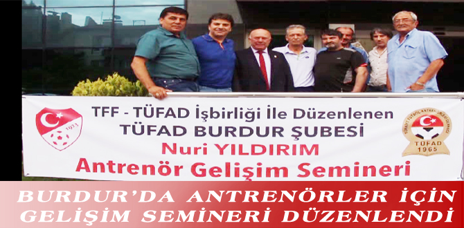 BURDUR’DA ANTRENÖRLER İÇİN GELİŞİM SEMİNERİ DÜZENLENDİ