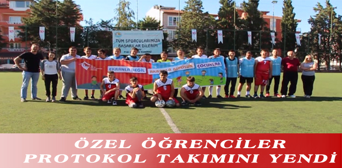 ÖZEL ÖĞRENCİLER PROTOKOL TAKIMINI YENDİ