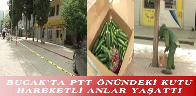 BUCAK’TA PTT ÖNÜNDEKİ KUTU HAREKETLİ ANLAR YAŞATTI