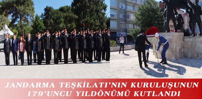 JANDARMA TEŞKİLATI’NIN KURULUŞUNUN 179’UNCU YILDÖNÜMÜ KUTLANDI