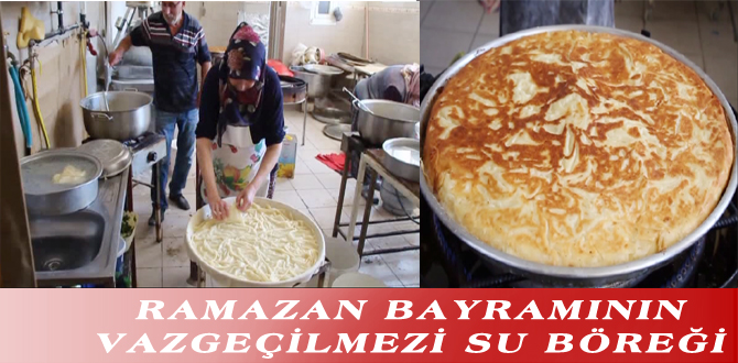 RAMAZAN BAYRAMININ VAZGEÇİLMEZİ SU BÖREĞİ