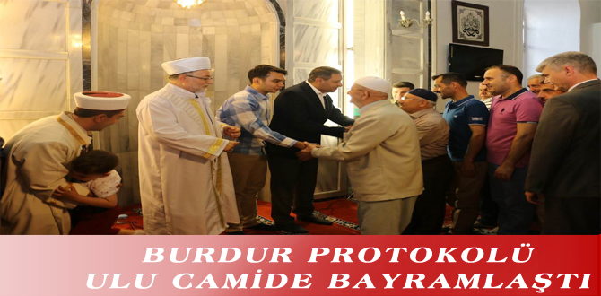 BURDUR PROTOKOLÜ ULU CAMİDE BAYRAMLAŞTI