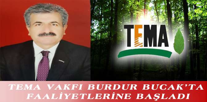 TEMA VAKFI BURDUR BUCAK’TA FAALİYETLERİNE BAŞLADI