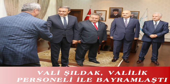 VALİ ŞILDAK, VALİLİK PERSONELİ İLE BAYRAMLAŞTI