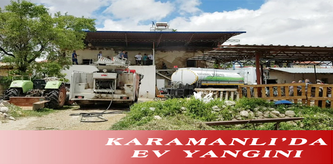 KARAMANLI’DA EV YANGINI