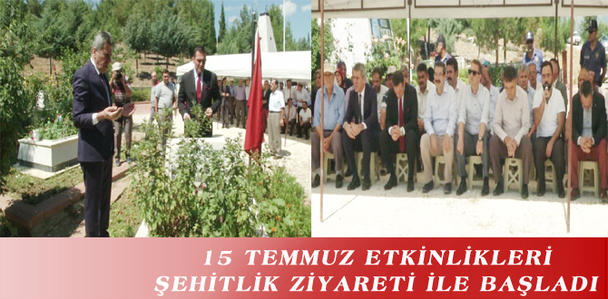 15 TEMMUZ ETKİNLİKLERİ ŞEHİTLİK ZİYARETİ İLE BAŞLADI