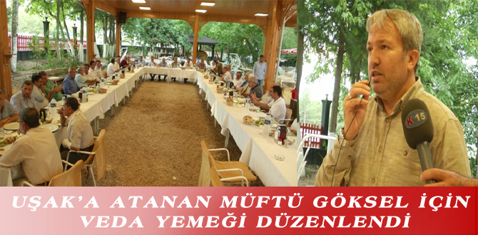 UŞAK’A ATANAN MÜFTÜ GÖKSEL İÇİN VEDA YEMEĞİ DÜZENLENDİ