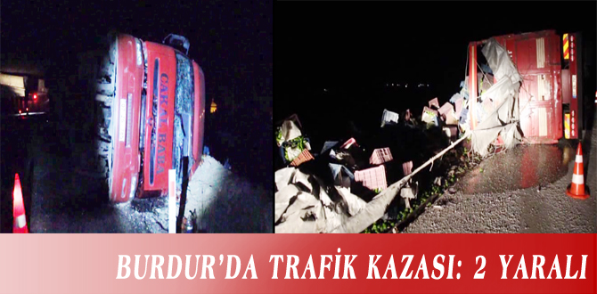 BURDUR’DA TRAFİK KAZASI: 2 YARALI