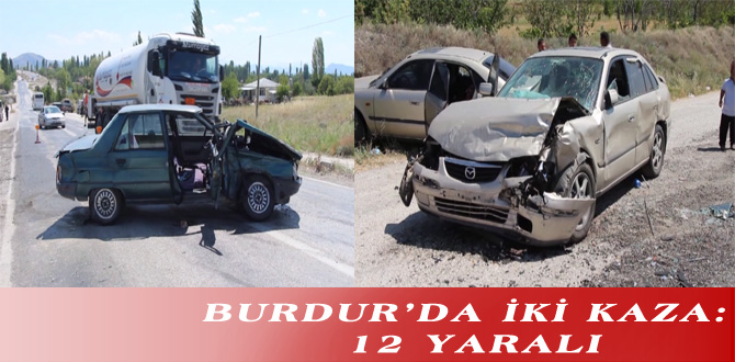 BURDUR’DA İKİ KAZA: 12 YARALI