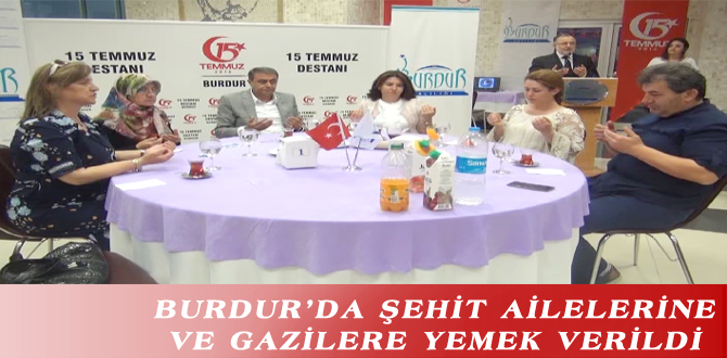 BURDUR’DA ŞEHİT AİLELERİNE VE GAZİLERE YEMEK VERİLDİ