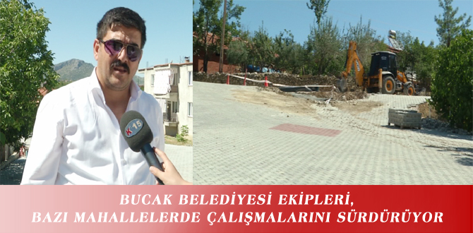 BUCAK BELEDİYESİ EKİPLERİ, ÇEŞİTLİ MAHALLELERDE ÇALIŞMALARINI SÜRDÜRÜYOR