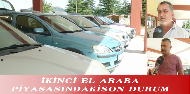 İKİNCİ EL ARABA PİYASASINDAKİ SON DURUM