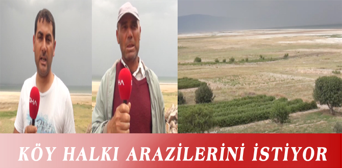 KÖY HALKI  ARAZİLERİNİ İSTİYOR