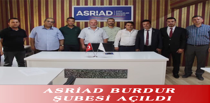 ASRİAD BURDUR ŞUBESİ AÇILDI