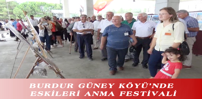 BURDUR GÜNEY KÖYÜ’NDE ESKİLERİ ANMA FESTİVALİ