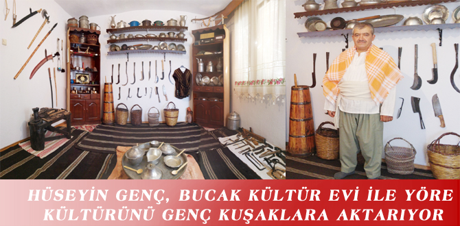 HÜSEYİN GENÇ, BUCAK KÜLTÜR EVİ İLE YÖRE KÜLTÜRÜNÜ GENÇ KUŞAKLARA AKTARIYOR