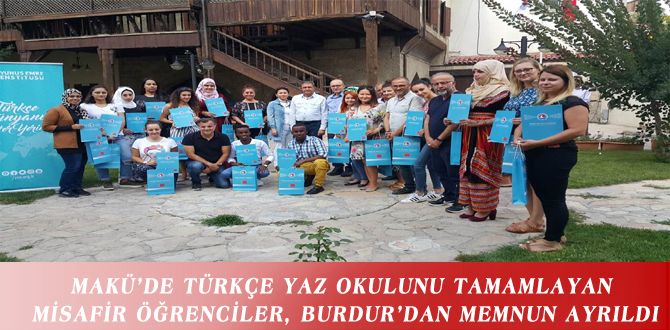 MAKÜ’DE TÜRKÇE YAZ OKULUNU TAMAMLAYAN MİSAFİR ÖĞRENCİLER, BURDUR’DAN MEMNUN AYRILDI