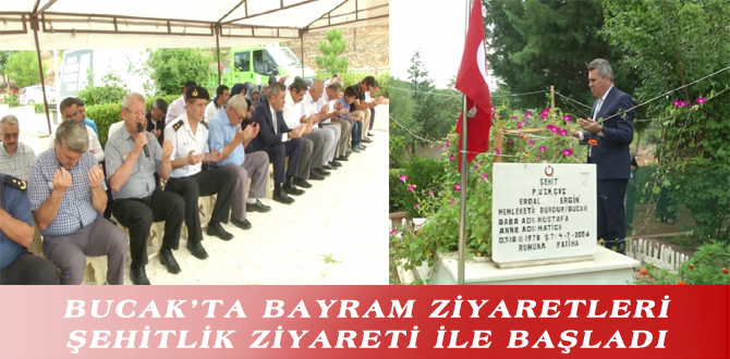 BUCAK’TA BAYRAM ZİYARETLERİ ŞEHİTLİK ZİYARETİ İLE BAŞLADI