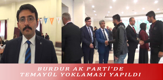 BURDUR AK PARTİ’DE TEMAYÜL YOKLAMASI YAPILDI