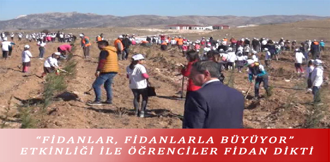 “FİDANLAR, FİDANLARLA BÜYÜYOR” ETKİNLİĞİ İLE ÖĞRENCİLER FİDAN DİKTİ