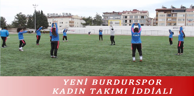 YENİ BURDURSPOR KADIN TAKIMI İDDİALI