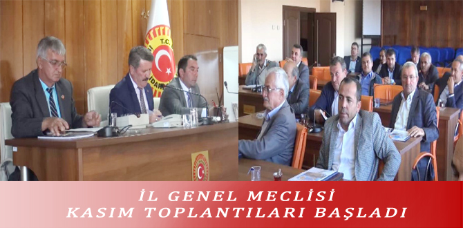 İL GENEL MECLİSİ KASIM TOPLANTILARI BAŞLADI