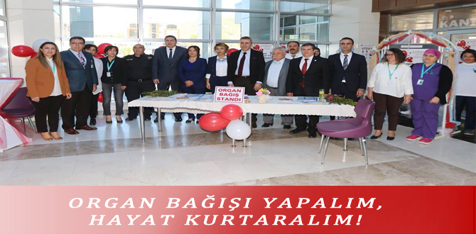 ORGAN BAĞIŞI YAPALIM, HAYAT KURTARALIM!