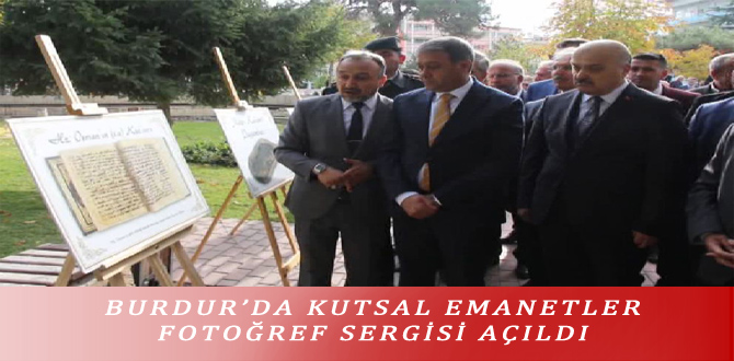 BURDUR’DA KUTSAL EMANETLER FOTOĞREF SERGİSİ AÇILDI