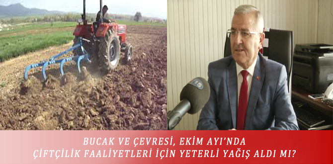 BUCAK VE ÇEVRESİ, EKİM AYI’NDA ÇİFTÇİLİK FAALİYETLERİ İÇİN YETERLİ YAĞIŞ ALDI MI?