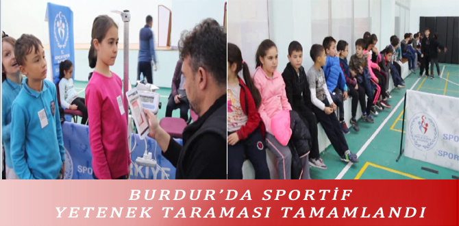 BURDUR’DA SPORTİF YETENEK TARAMASI TAMAMLANDI