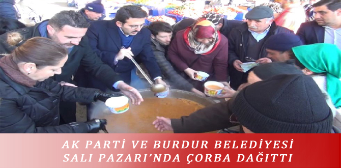 AK PARTİ VE BURDUR BELEDİYESİ SALI PAZARI’NDA ÇORBA DAĞITTI