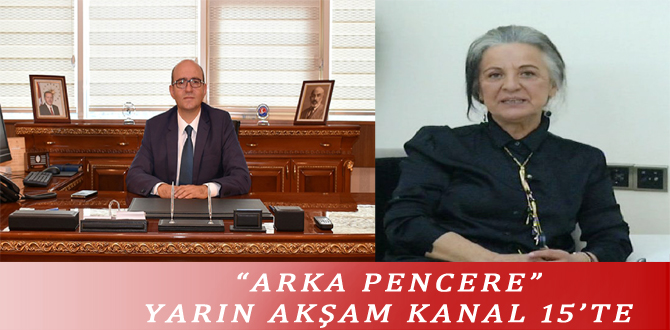 “ARKA PENCERE” YARIN AKŞAM KANAL 15’TE