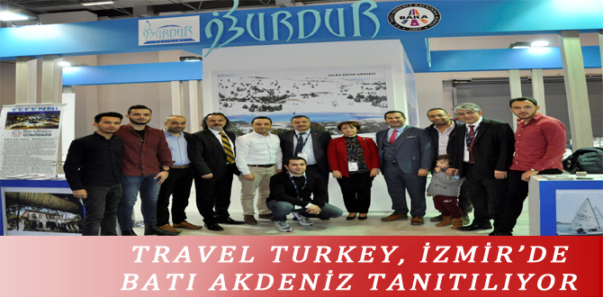 TRAVEL TURKEY, İZMİR’DE BATI AKDENİZ TANITILIYOR